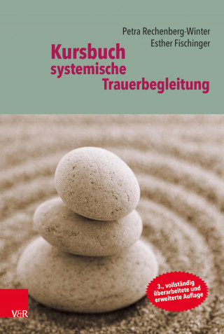 Petra Rechenberg-Winter, Esther Fischinger: Kursbuch systemische Trauerbegleitung