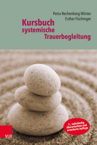 Esther Fischinger, Petra Rechenberg-Winter: Kursbuch systemische Trauerbegleitung