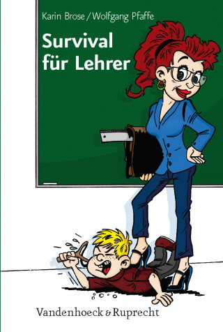 Karin Brose, Wolfgang Pfaffe: Survival für Lehrer