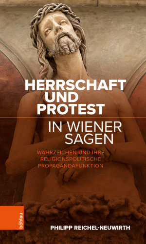 Philipp Reichel-Neuwirth: Herrschaft und Protest in Wiener Sagen