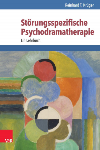 Reinhard T. Krüger: Störungsspezifische Psychodramatherapie