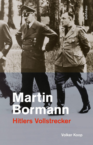Volker Koop: Martin Bormann
