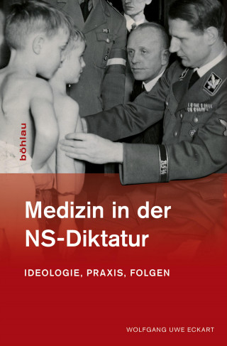 Wolfgang Uwe Eckart: Medizin in der NS-Diktatur