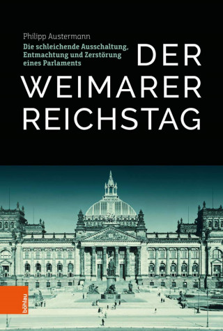 Philipp Austermann: Der Weimarer Reichstag
