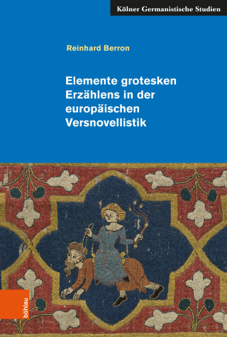 Reinhard Berron: Elemente grotesken Erzählens in der europäischen Versnovellistik