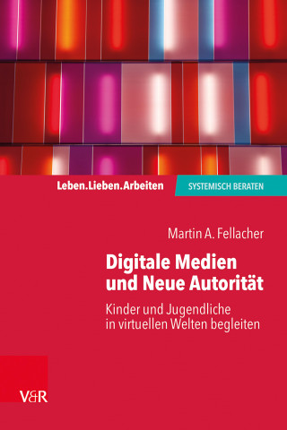 Martin A. Fellacher: Digitale Medien und Neue Autorität