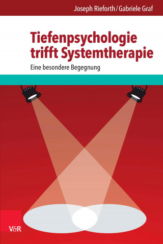 Joseph Rieforth, Gabriele Graf: Tiefenpsychologie trifft Systemtherapie