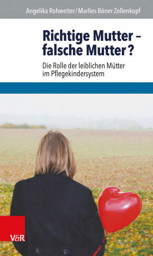 Angelika Rohwetter, Marlies Böner Zollenkopf: Richtige Mutter – falsche Mutter?