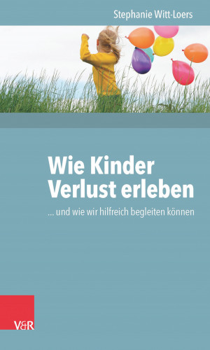 Stephanie Witt-Loers: Wie Kinder Verlust erleben
