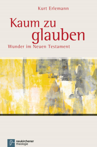 Kurt Erlemann: Kaum zu glauben