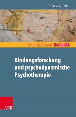 Anna Buchheim: Bindungsforschung und psychodynamische Psychotherapie