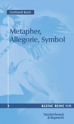 Gerhard Kurz: Metapher, Allegorie, Symbol