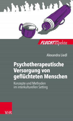 Alexandra Liedl: Psychotherapeutische Versorgung von geflüchteten Menschen