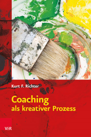Kurt F. Richter: Coaching als kreativer Prozess