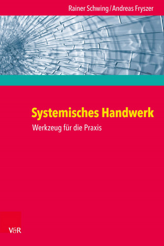 Rainer Schwing, Andreas Fryszer: Systemisches Handwerk