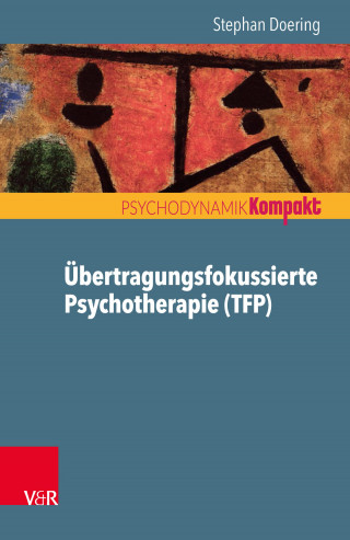 Stephan Doering: Übertragungsfokussierte Psychotherapie (TFP)