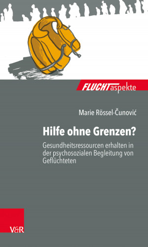 Marie Rössel-Cunovic: Hilfe ohne Grenzen?