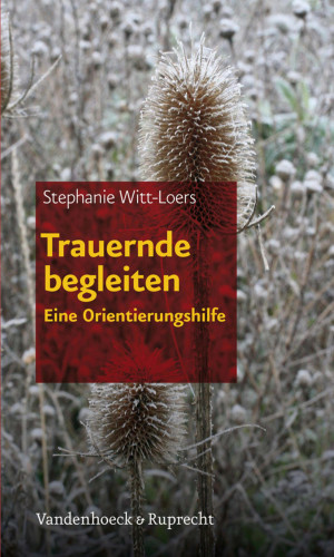 Stephanie Witt-Loers: Trauernde begleiten