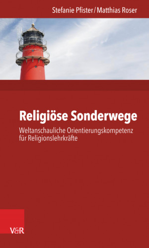 Stefanie Pfister, Matthias Roser: Religiöse Sonderwege