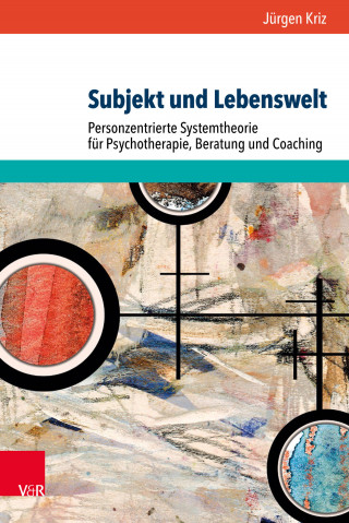 Jürgen Kriz: Subjekt und Lebenswelt