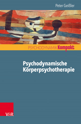 Peter Geißler: Psychodynamische Körperpsychotherapie