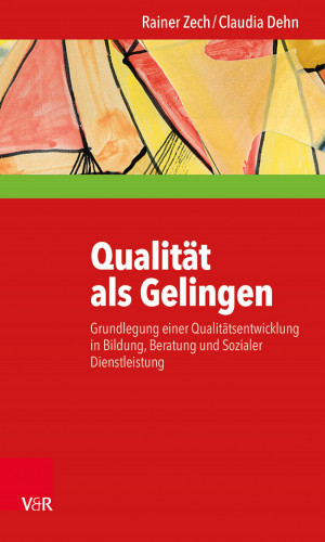 Rainer Zech, Claudia Dehn: Qualität als Gelingen