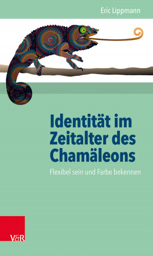 Eric Lippmann: Identität im Zeitalter des Chamäleons