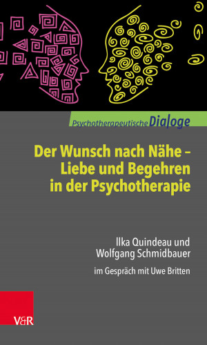 Ilka Quindeau, Wolfgang Schmidbauer: Der Wunsch nach Nähe – Liebe und Begehren in der Psychotherapie