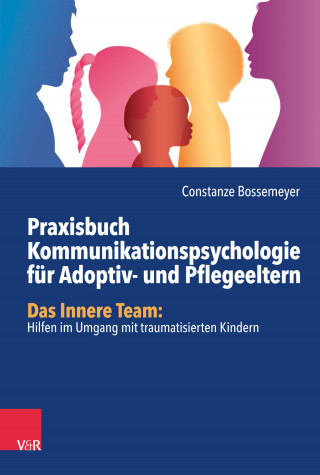 Constanze Bossemeyer: Praxisbuch Kommunikation für Adoptiv- und Pflegeeltern