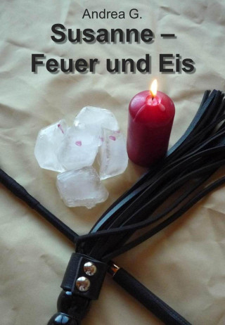 Andrea G.: Susanne - Feuer und Eis