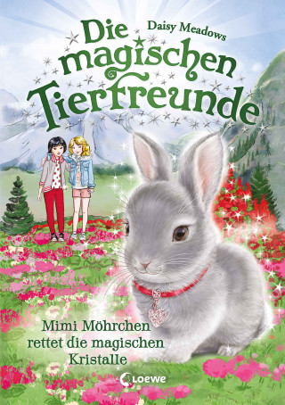 Daisy Meadows: Die magischen Tierfreunde (Band 21) - Mimi Möhrchen rettet die magischen Kristalle