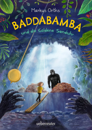 Markus Orths: Baddabamba und die Goldene Sanduhr