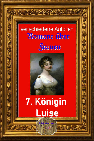 Diverse: Romane für Frauen, 7. Königin Luise