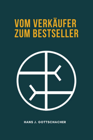 Hans Jürgen Gottschacher: Vom Verkäufer zum Bestseller