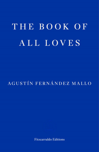 Agustín Fernández Mallo: The Book of All Loves