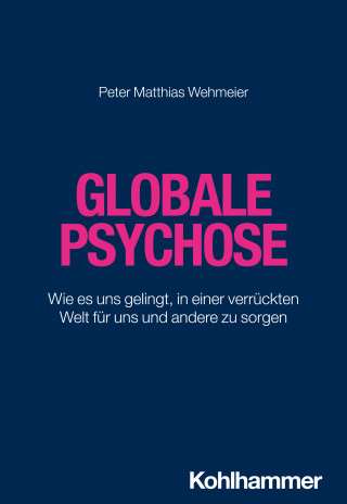 Peter Matthias Wehmeier: Globale Psychose