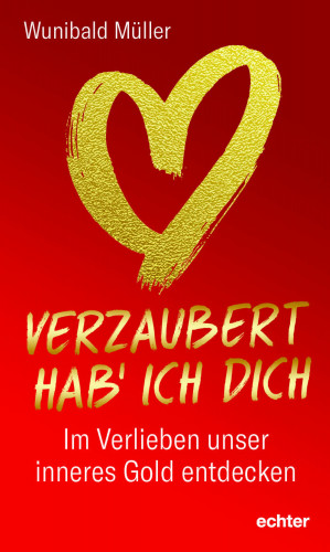 Wunibald Müller: Verzaubert hab' ich dich