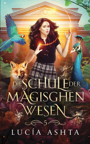 Lucía Ashta, Winterfeld Verlag, Fantasy Bücher: Die Schule der magischen Wesen - Jahr 5