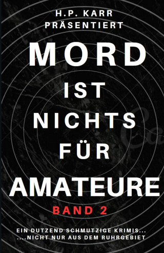 Reinhard Jahn, Manfred Mainau, Walter Wehner, John Miller: Mord ist nichts für Amateure - Band 2
