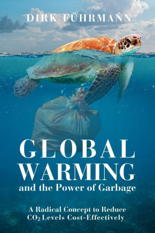 Dirk Führmann: Global Warming and the Power of Garbage