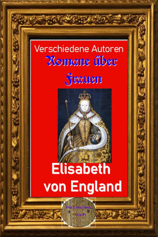 Diverse: Romane über Frauen, 9. Elisabeth von England
