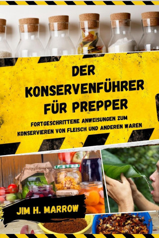 Jim H. Marrow: Der Konservenführer für Prepper
