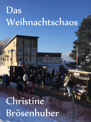 Christine Brösenhuber: Das Weihnachtschaos