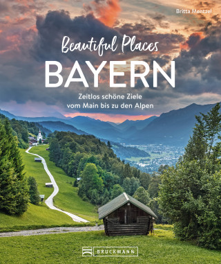 Britta Mentzel: Beautiful Places Bayern