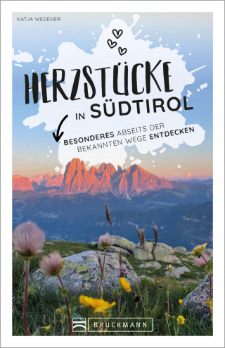 Katja Wegener: Herzstücke in Südtirol