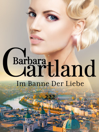 Barbara Cartland: Im Banne Der Liebe