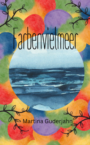 Martina Guderjahn: Farbenvielmeer
