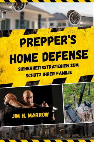 Jim H. Marrow: Prepper's Home Defense