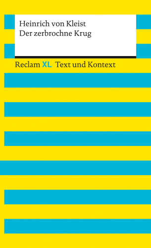 Heinrich von Kleist: Der zerbrochne Krug. Textausgabe mit Kommentar und Materialien