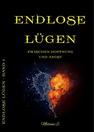 Melanie E.: Endlose Lügen